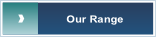 Our Range.